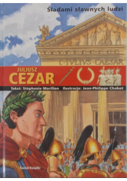 Śladami sławnych ludzi Juliusz Cezar