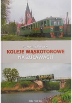 Koleje wąskotorowe na Żuławach