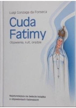 Cuda Fatimy Objawienia kult orędzie