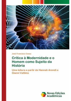 Crítica à Modernidade e o Homem como Sujeito da História