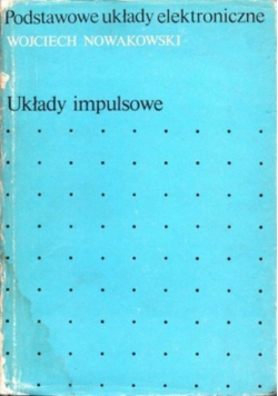 Podstawowe układy elektroniczne Układy impulsowe