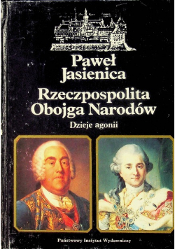 Rzeczpospolita Obojga Narodów Tom 3 Dzieje Agonii