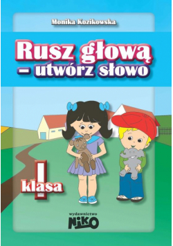 Rusz głową - utwórz słowo klasa 1