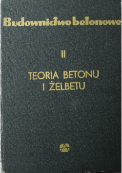 Budownictwo betonowe teoria betonu i żelbetu