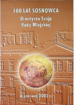 100 lat Sosnowca Uroczysta Sesja Rady Miejskiej