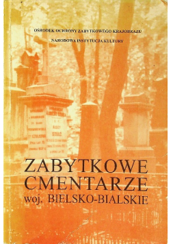 Zabytkowe cmentarze woj Bielsko Bialskie