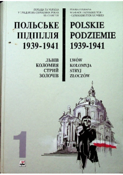 Polskie podziemie 1939 1941 tom 1