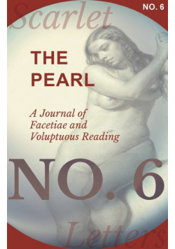 The Pearl - A Journal of Facetiae and Voluptuous Reading - No. 6