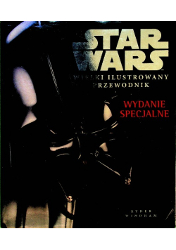 Star Wars Wielki ilustrowany przewodnik Wydanie specjalne