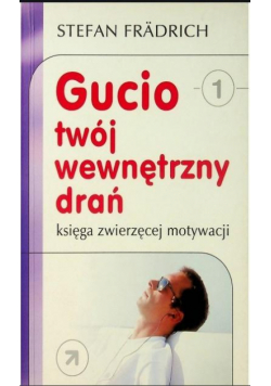 Gucio, twój wewnętrzny drań