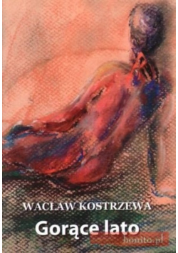 Gorące lato - Wacław Kostrzewa