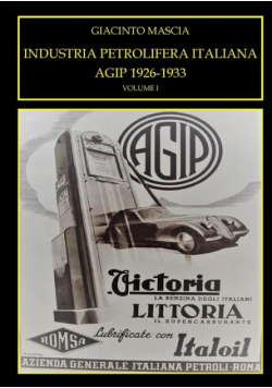 Industria Petrolifera Italiana. Agip 1926-1933 Vol. I