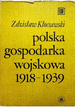 Polska gospodarka wojskowa 1918 1939
