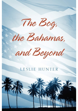 The Bog, the Bahamas, and Beyond