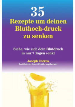 35 Rezepte um deinen Bluthoch-druck zu senken