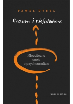 Rozum i nieświadome Filozoficzne eseje o
