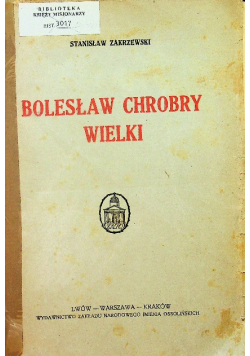 Bolesław Chrobry Wielki 1925 r.