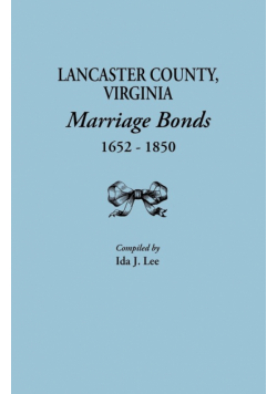 Lancaster County, Virginia, Marriage Bonds, 1652-1850