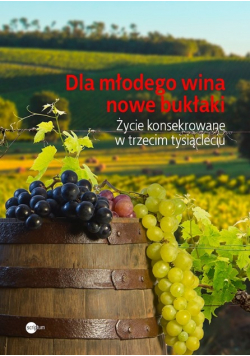 Dla młodego wina nowe bukłaki