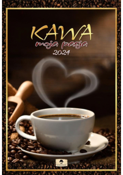 Kalendarz 2024 A3 ścienny Kawa moja pasja