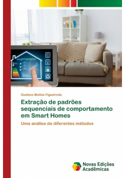 Extração de padrões sequenciais de comportamento em Smart Homes