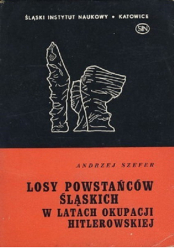 Losy powstańców śląskich w latach okupacji hitlerowskiej