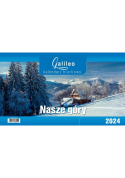 Kalendarz 2024 Biurkowy Galileo Nasze góry