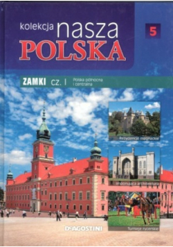 Kolekcja nasza Polska tom 5 Zamki część 1