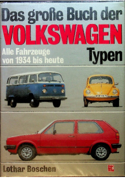 Das grosse Buch der Volkswagen-Typen : alle Fahrzeuge von 1934 bis heute