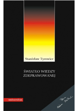 Światło wiedzy zdeprawowanej Idee niemieckiej socjologii i filozofii ( 1933 - 1945 )
