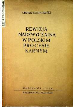 Rewizja nadzwyczajna w polskim procesie karnym