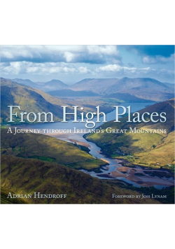 From High Places A Journey through Ireland s Gre