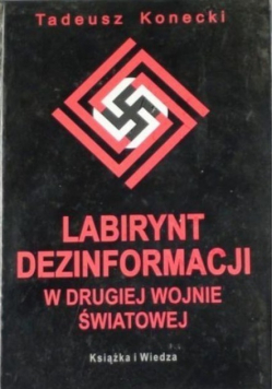 Labirynt dezinformacji w drugiej wojnie światowej