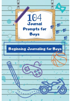 104 Journal Prompts for Boys  Beginning Journaling for Boys