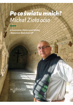 Po co światu mnich?