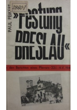 Festung Breslau in den Berichten eines Pfarrers