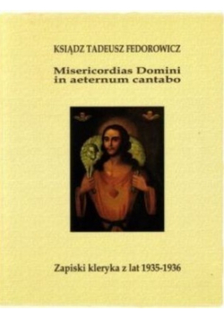 Misericordias Domini in aeternum cantabo Zapiski kleryka z lat 1935 do 1936