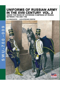Uniforms of Russian army in the XVIII century Vol. 2