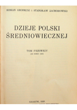 Dzieje Polski średniowiecznej tom 1 1926 r.