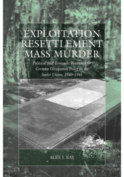 Exploitation, Resettlement, Mass Murder