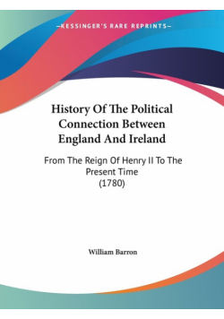 History Of The Political Connection Between England And Ireland