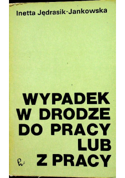 Jankowska wypadek w drodze do pracy lub z pracy