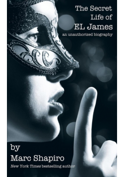 The Secret Life of EL James, The Unauthorized Biography