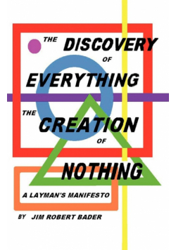 The Discovery of Everything, the Creation of Nothing