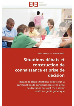 Situations-débats et construction de connaissance et prise de décision