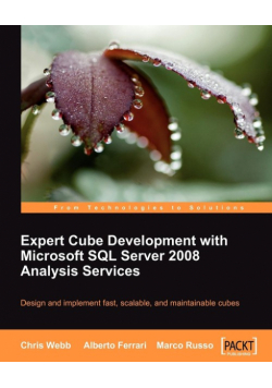 Expert Cube Development with Microsoft SQL Server 2008 Analysis Services