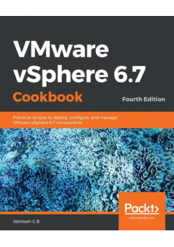 VMware vSphere 6.7 Cookbook - Fourth Edition
