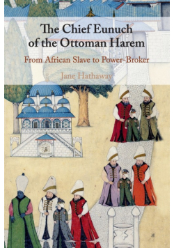 The Chief Eunuch of the Ottoman Harem