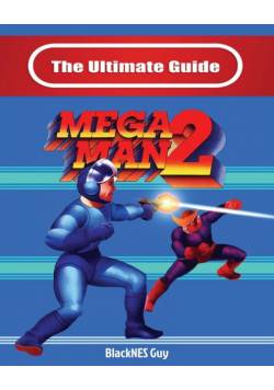 The Ultimate Guide To Mega Man 2