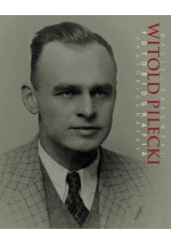 Witold Pilecki Fotobiografia / Photobiography